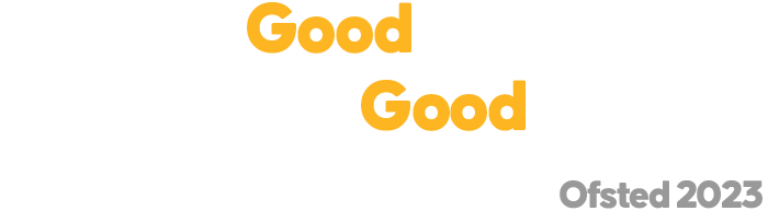 We are ‘Good’ in every aspect - Ofsted 2023